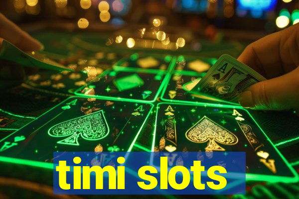 timi slots